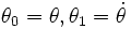 \theta_0 = \theta, \theta_1 = \dot\theta