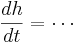  \frac{dh}{dt} = \cdots 