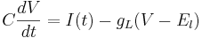  C \frac{dV}{dt} = I(t) - g_L (V - E_l) 